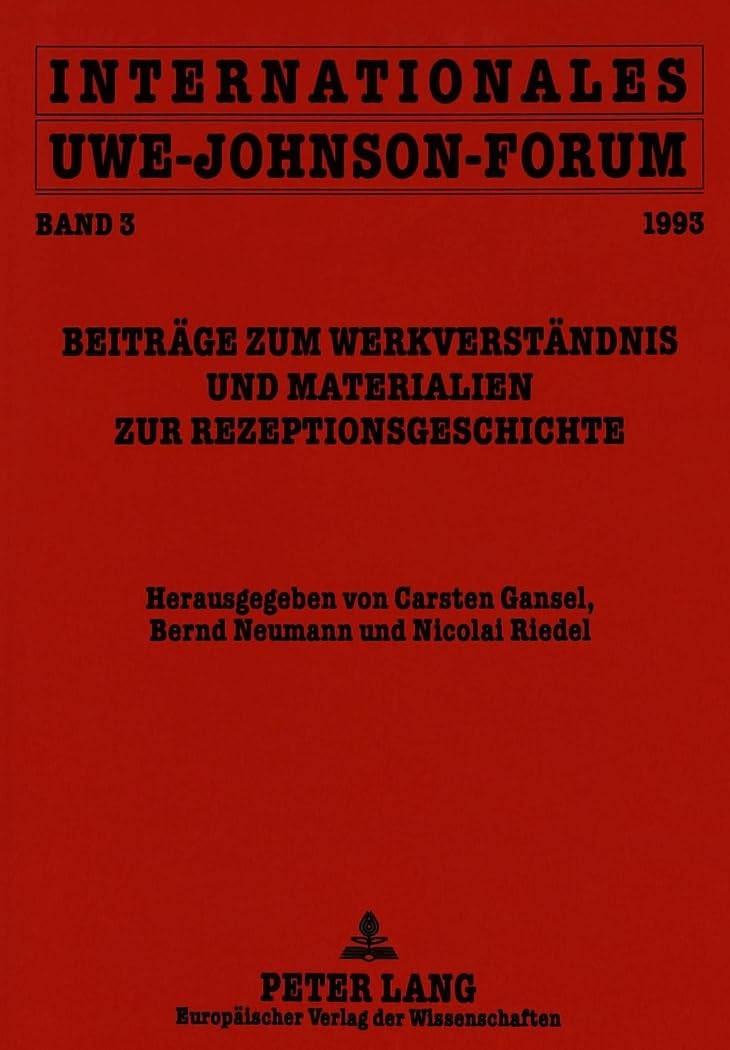 Internationales Uwe-Johnson-Forum: Band 3 (1993)- Beiträge zum Werkverständnis und Materialien zur Rezeptionsgeschichte Social Sciences