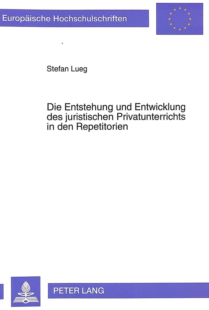 Die Entstehung und Entwicklung des juristischen Privatunterrichts in den Repetitorien Law