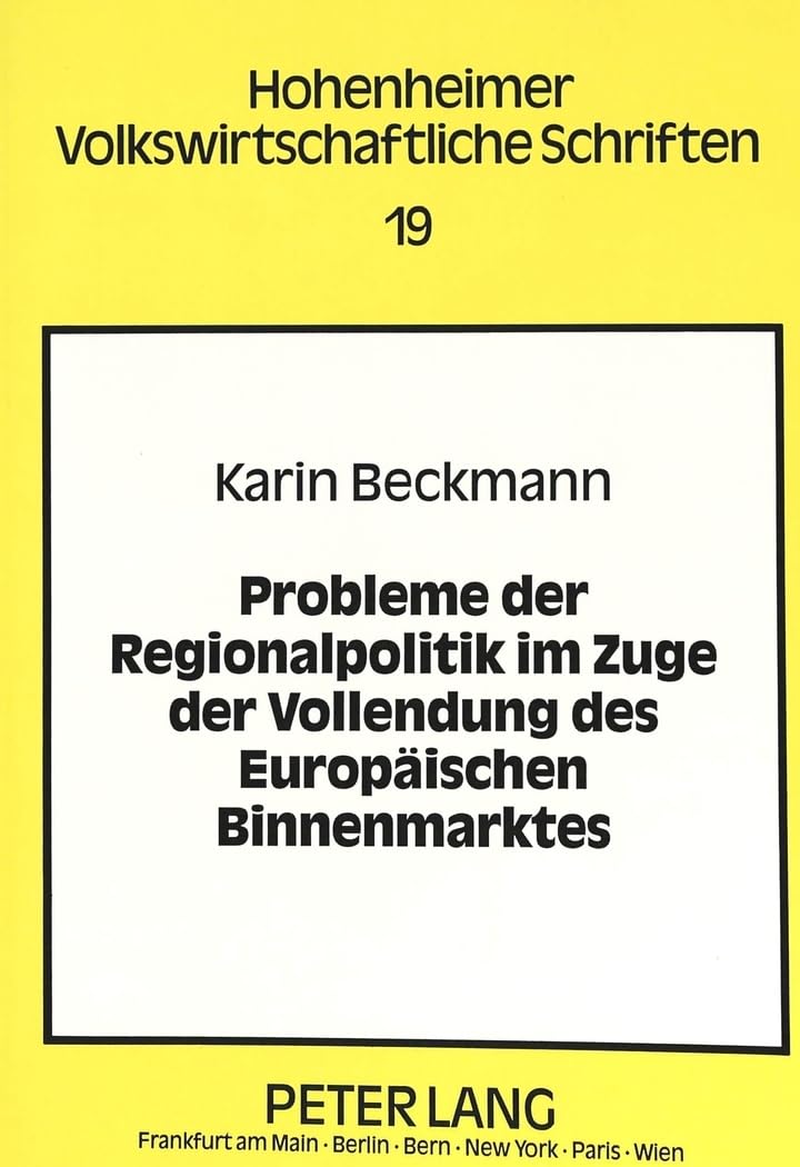Probleme der Regionalpolitik im Zuge der Vollendung des Europäischen Binnenmarktes: Eine ökonomische Analyse: Eine ökonomische Analyse. ... volkswirtschaftliche Schriften, Band 19) Law
