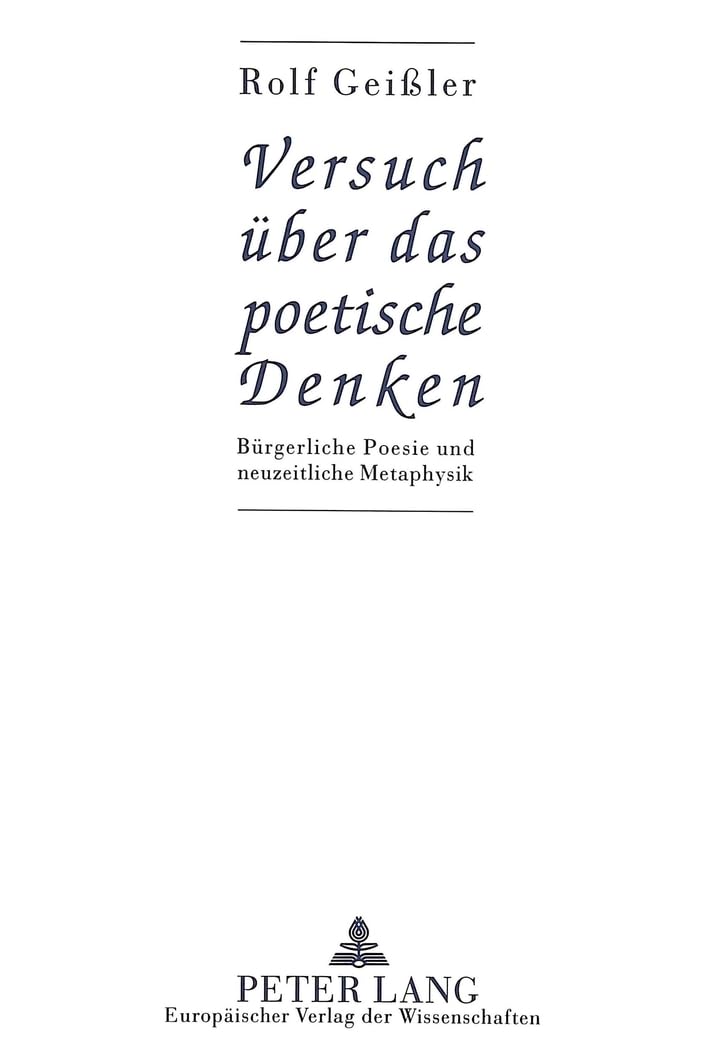 Versuch über das poetische Denken: Bürgerliche Poesie und neuzeitliche Metaphysik Philosophy