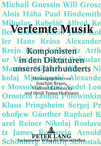 Verfemte Musik: Komponisten in den Diktaturen unseres Jahrhunderts Contemporary literature