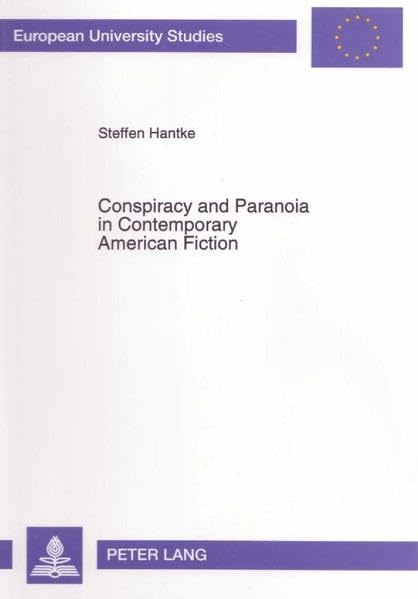 Conspiracy and Paranoia in Contemporary American Fiction: The Works of Don DeLillo and Joseph McElroy (Europäische Hochschulschriften / European ... 14: Langue et littérature anglo-saxonnes) Books