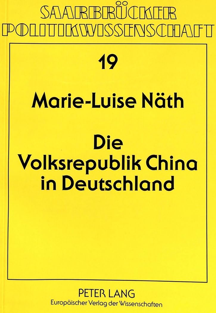 Die Volksrepublik China in Deutschland: Wahrnehmungen, Wissenschaftskonzeptionen und Wirklichkeiten (Saarbrücker Politikwissenschaft, Band 19) Law