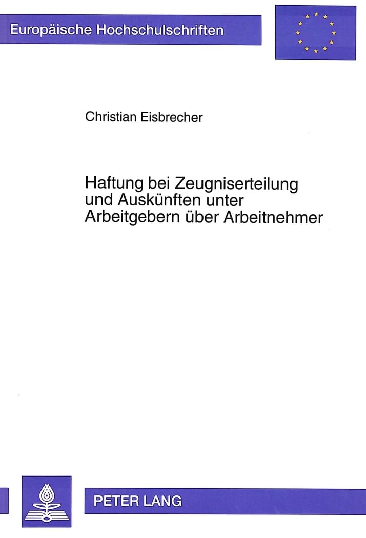 Haftung bei Zeugniserteilung und Auskünften unter Arbeitgebern über Arbeitnehmer Law