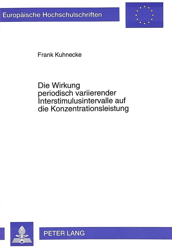 Die Wirkung periodisch variierender Interstimulusintervalle auf die Konzentrationsleistung Business, Finance & Career