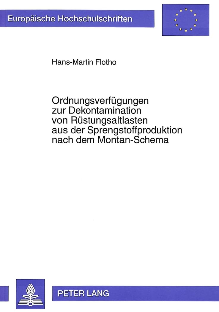 Ordnungsverfügungen zur Dekontamination von Rüstungsaltlasten aus der Sprengstoffproduktion nach dem Montan-Schema Law