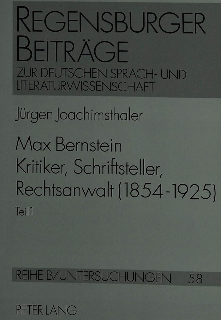 Max Bernstein- Kritiker, Schriftsteller, Rechtsanwalt (1854-1925): Ein Beitrag zur Literatur-, Rechts-, Zensur-, Kultur-, Sozial- und allgemeinen ... / Reihe B: Untersuchungen, Band 58) Law
