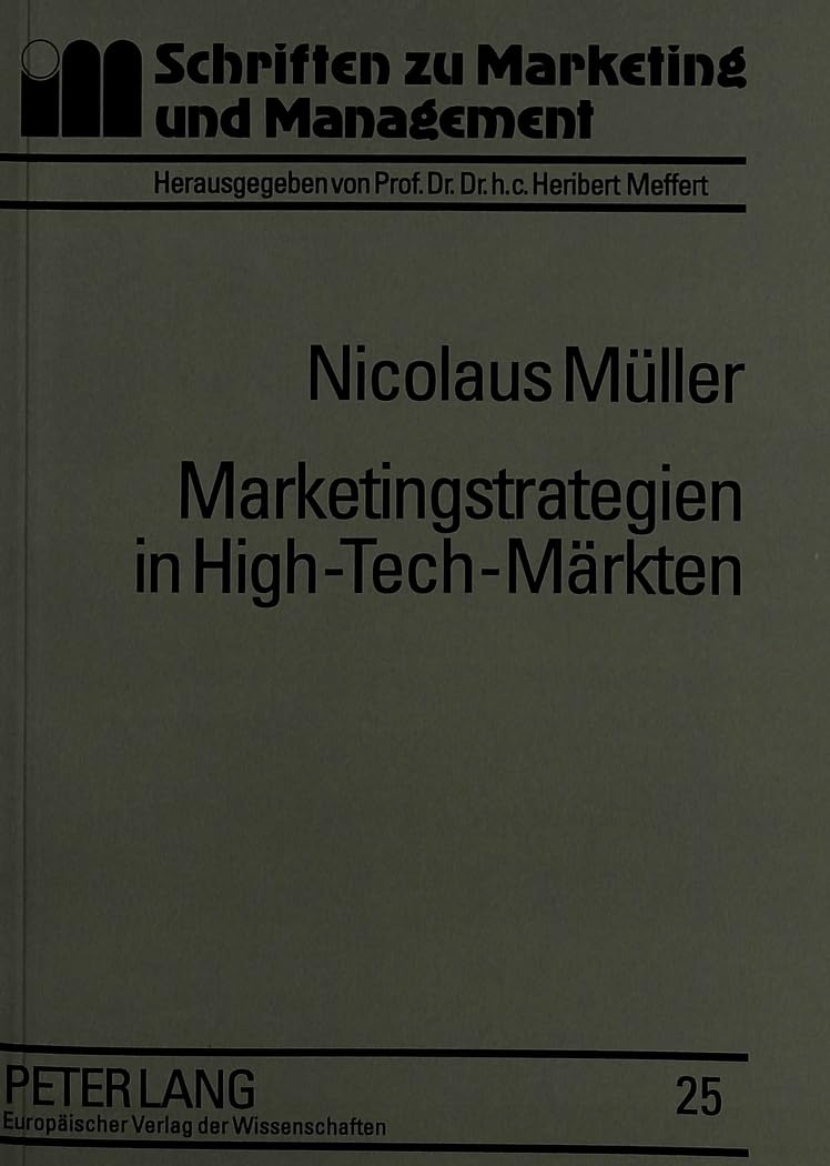 Marketingstrategien in High-Tech-Märkten: Typologisierung, Ausgestaltungsformen und Einflußfaktoren auf der Grundlage strategischer Gruppen: ... zu Marketing und Management, Band 25) Law