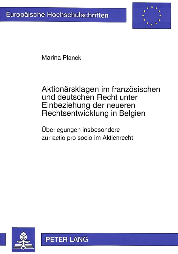 Aktionärsklagen im französischen und deutschen Recht unter Einbeziehung der neueren Rechtsentwicklung in Belgien Law