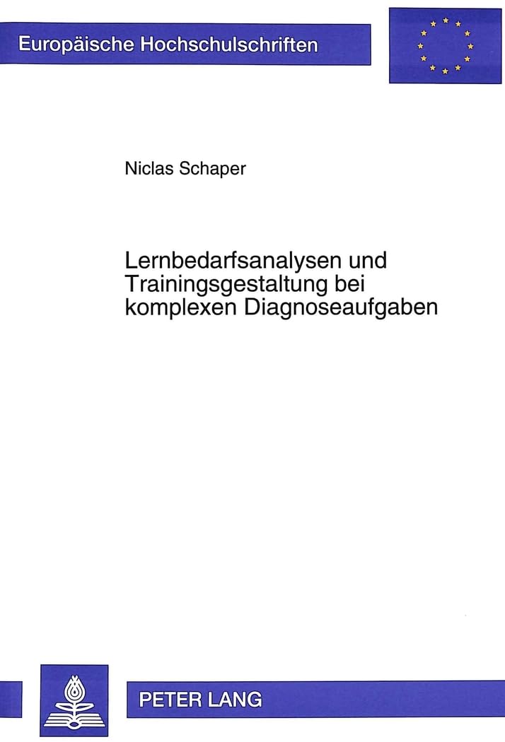 Lernbedarfsanalysen und Trainingsgestaltung bei komplexen Diagnoseaufgaben Business, Finance & Career