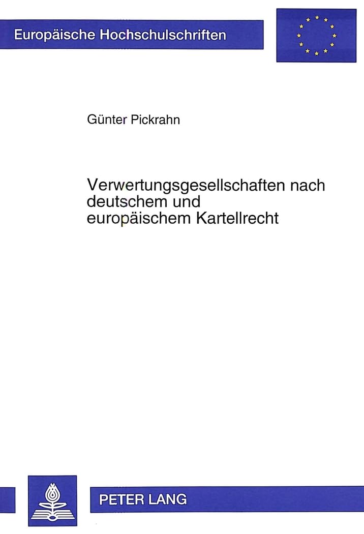 Verwertungsgesellschaften nach deutschem und europäischem Kartellrecht Law