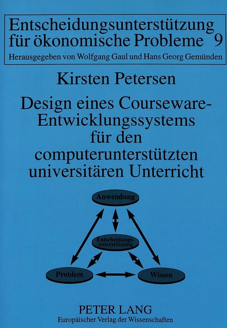 Design eines Courseware-Entwicklungssystems für den computerunterstützten universitären Unterricht: CULLIS-Teilprojekt I: CULLIS-Teilprojekt I. ... und Ökonomie, Band 9) Law