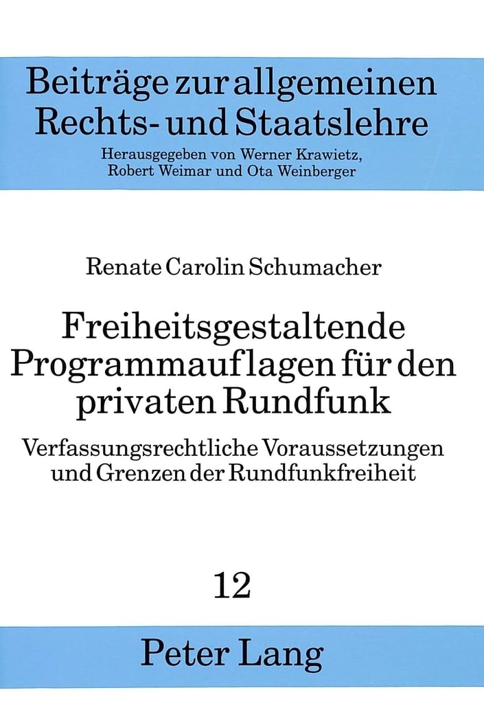 Freiheitsgestaltende Programmauflagen für den privaten Rundfunk Law