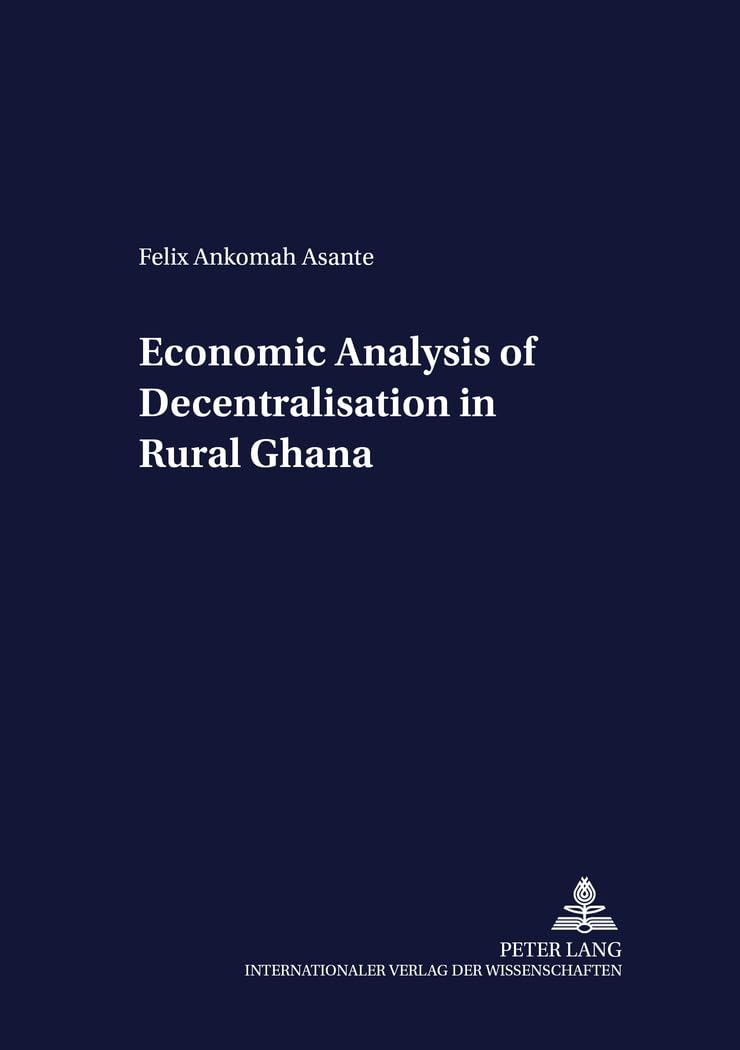Economic Analysis of Decentralisation in Rural Ghana book