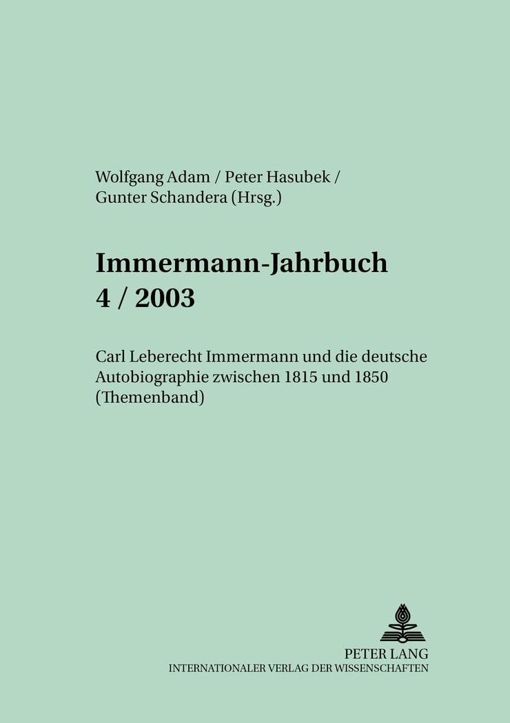 Immermann-Jahrbuch 4/2003: Beiträge zur Literatur- und Kulturgeschichte zwischen 1815-1840 (Themenband)- Carl Leberecht Immermann und die deutsche ... zwischen 1815 und 1840, Band 4) Contemporary literature Books