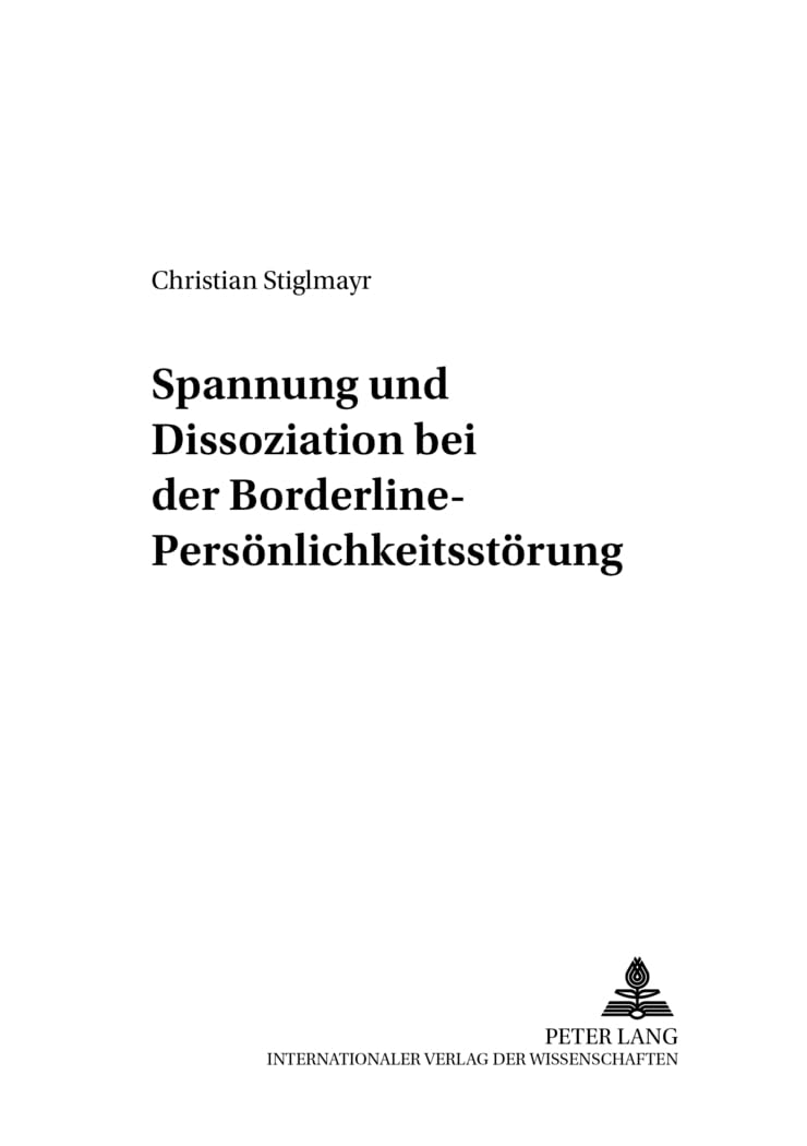 Spannung und Dissoziation bei der Borderline-Persönlichkeitsstörung: Dissertationsschrift (Psychophysiologie in Labor und Feld, Band 10) Medicine