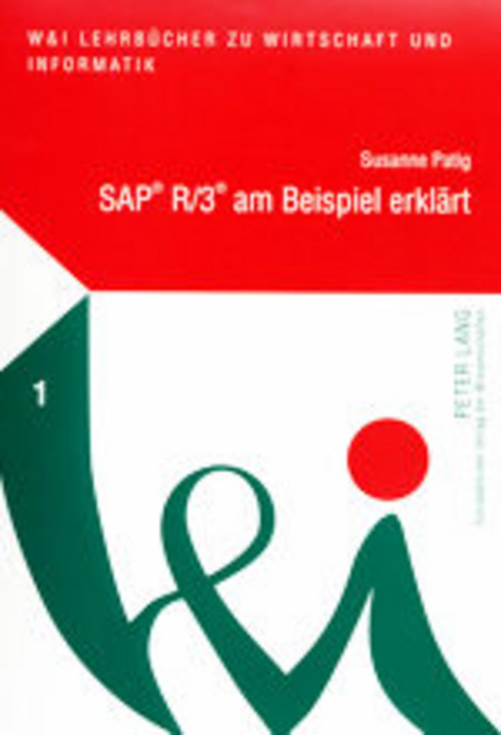 SAP R/3 Am Beispiel Erklart: Eine Einfuhrung in Die Anwendungskomponenten MM Pp SD Und Ihre Integration Mit Hinweisen Zur Durchfuhrung Von Lehrve book