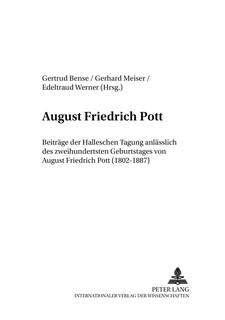 August Friedrich Pott: Beiträge der Halleschen Tagung anlässlich des zweihundertsten Geburtstages von August Friedrich Pott (1802-1887) (Hallesche ... linguistiques et textuelles, Band 9) Social Sciences