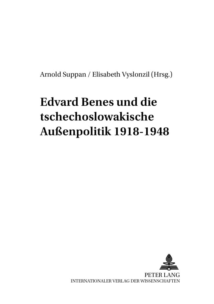 Edvard Beneš und die tschechoslowakische Außenpolitik 1918-1948: 2., durchgesehene Auflage (Wiener Osteuropastudien, Band 12) General education