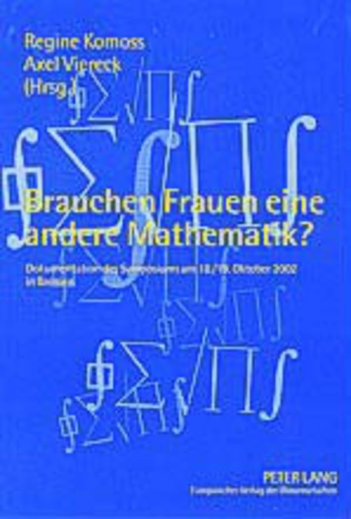 Brauchen Frauen eine andere Mathematik?: Dokumentation des Symposiums am 18./19. Oktober 2002 in Bremen Books