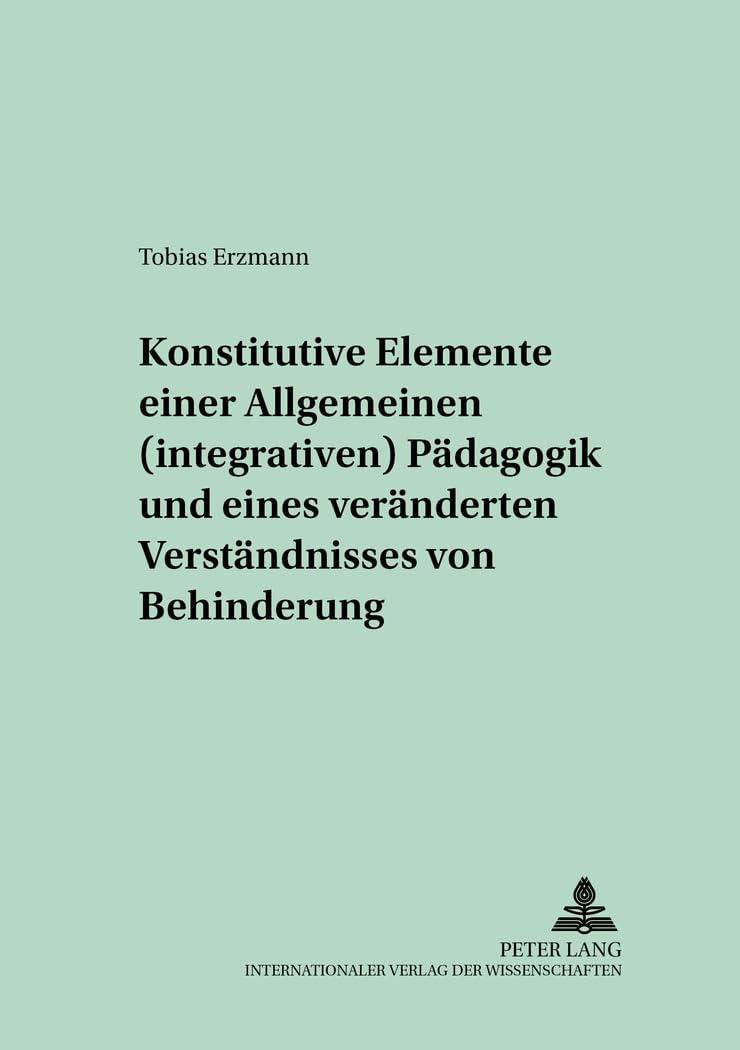 Konstitutive Elemente einer Allgemeinen (integrativen) Pädagogik und eines veränderten Verständnisses von Behinderung Education & Training
