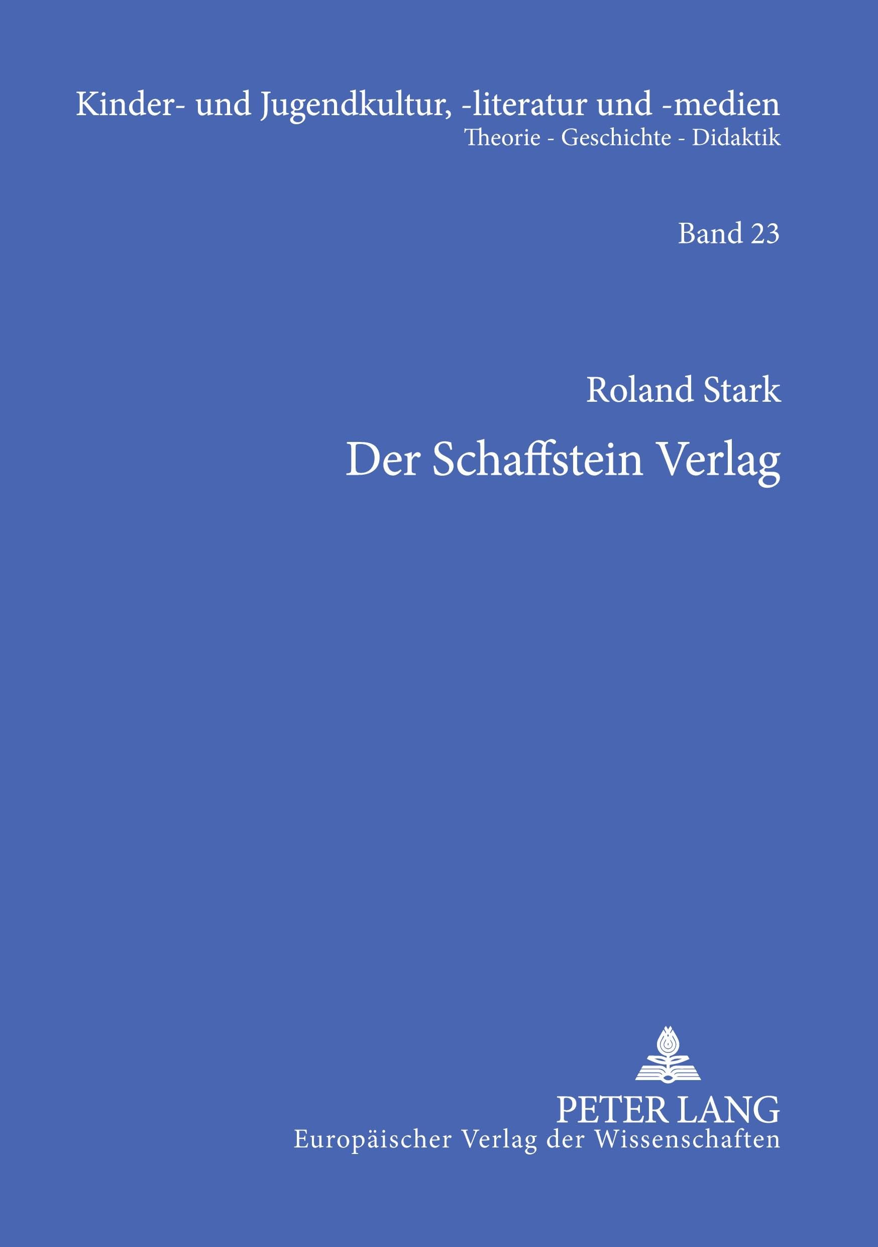 Der Schaffstein Verlag: Verlagsgeschichte und Bibliographie der Publikationen 1894-1973 (Kinder- und Jugendkultur, -literatur und -medien) Contemporary literature Books