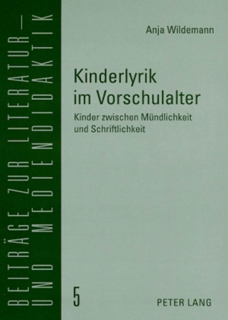 Kinderlyrik im Vorschulalter: Kinder zwischen Mündlichkeit und Schriftlichkeit (Beiträge zur Literatur- und Mediendidaktik, Band 5) Contemporary literature Books