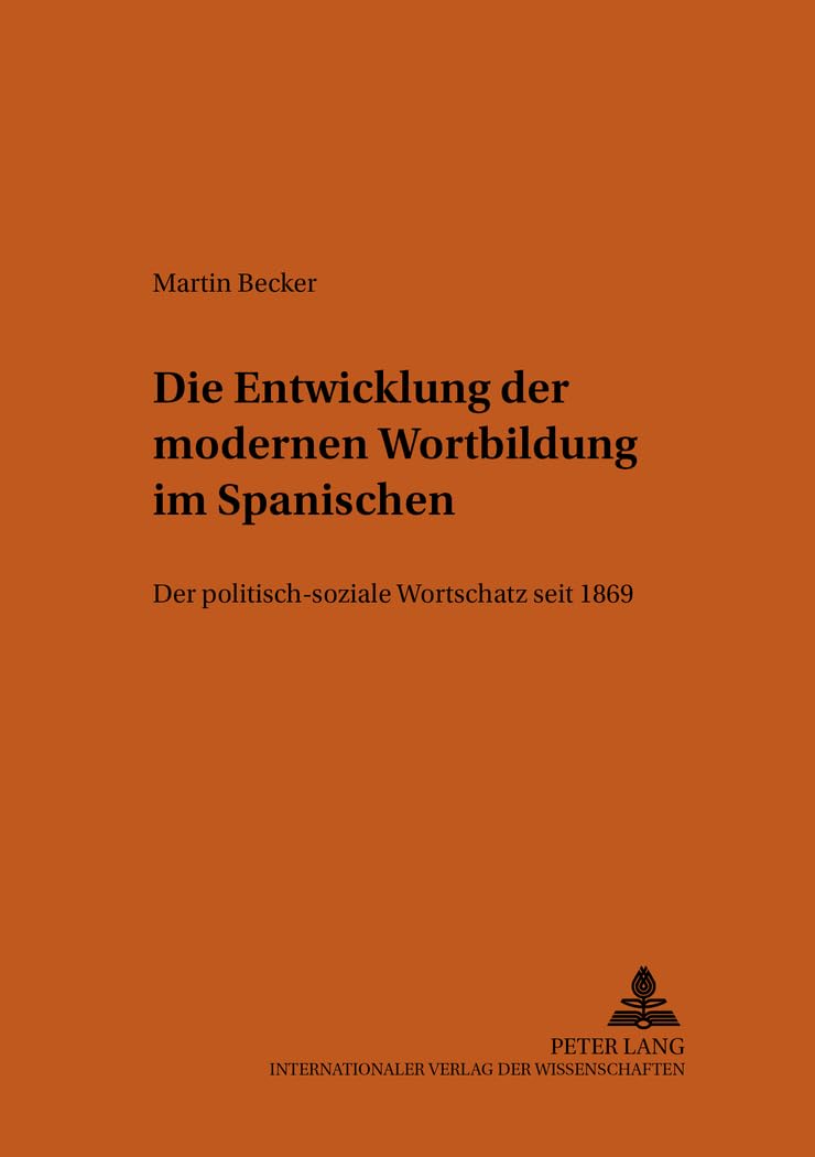 Die Entwicklung der modernen Wortbildung im Spanischen Social Sciences
