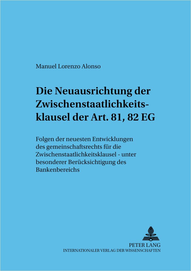 Die Neuausrichtung der Zwischenstaatlichkeitsklausel der Art. 81, 82 EG Law