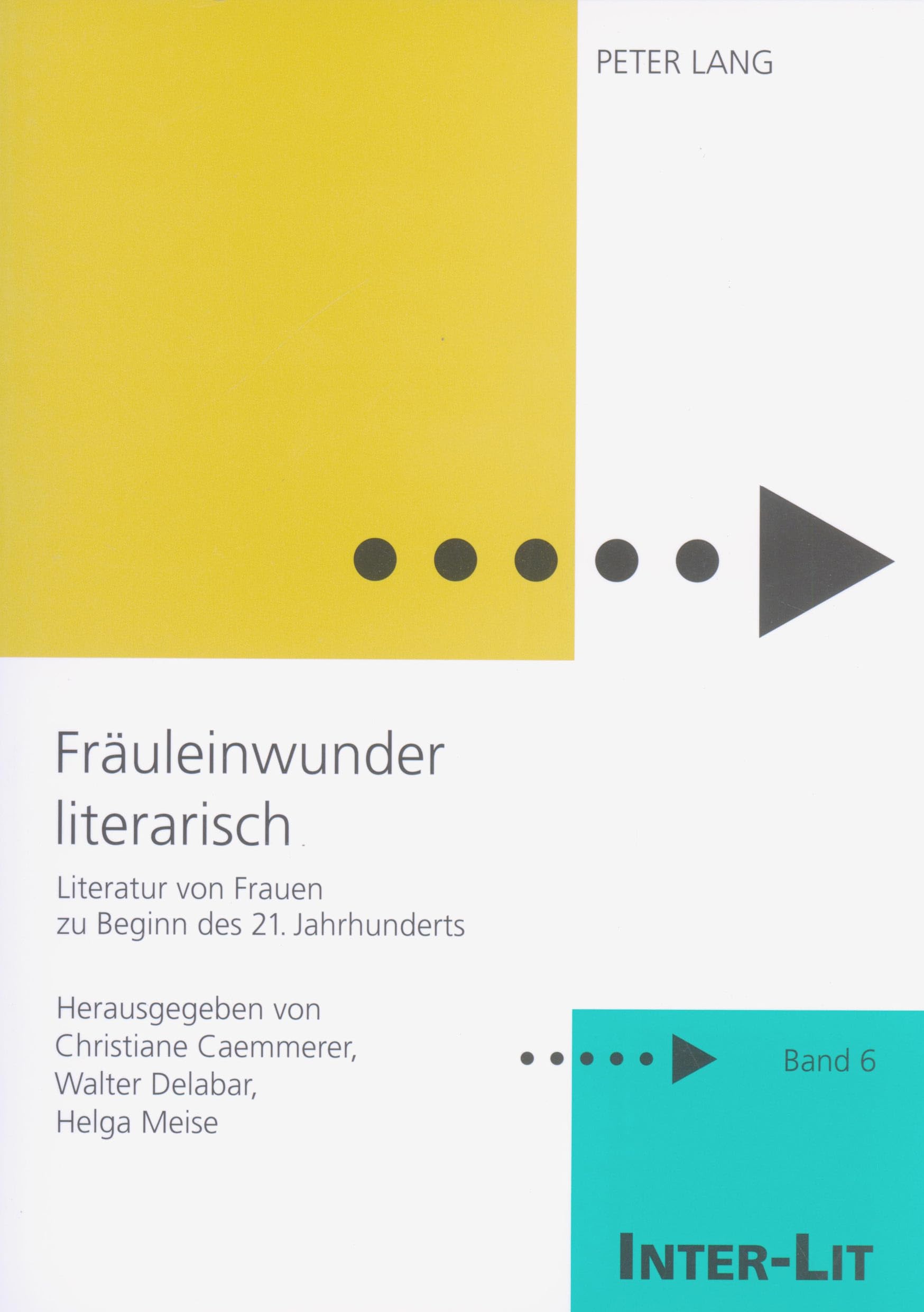 «Fräuleinwunder literarisch»: Literatur von Frauen zu Beginn des 21. Jahrhunderts (INTER-LIT, Band 6) Books
