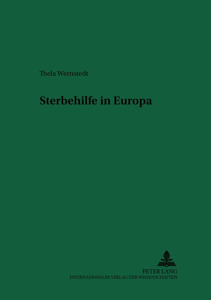 Sterbehilfe in Europa: Dissertationsschrift (Recht und Medizin, Band 66) Medicine