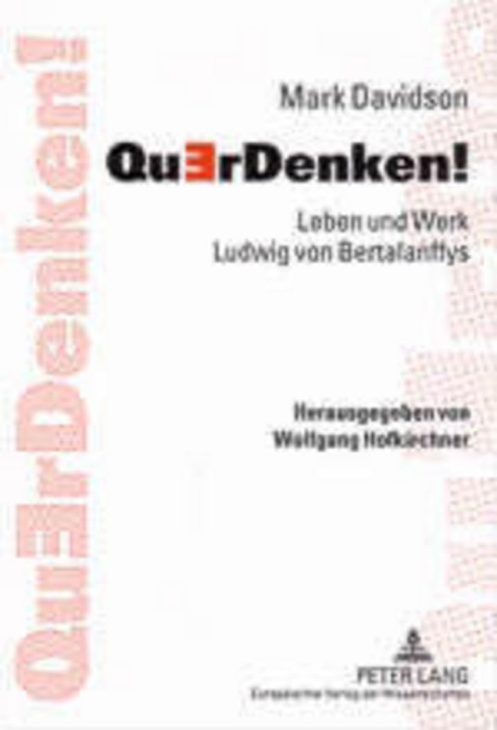 QuErDenken!: Leben und Werk Ludwig von Bertalanffys Philosophy