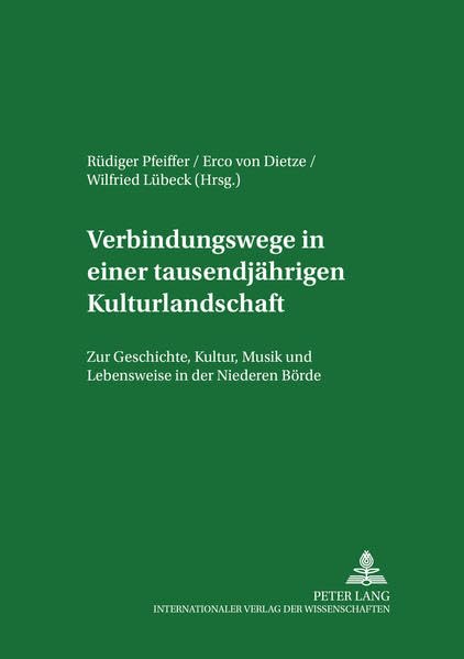 «Verbindungswege»: in einer tausendjährigen Kulturlandschaft zwischen Magdeburg und der Altmark- Zur Geschichte, Kultur, Musik und Lebensweise in der ... zur mitteldeutschen Kulturgeschichte) Books