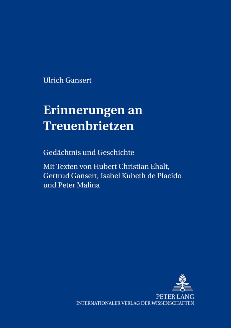 Erinnerungen an Treuenbrietzen: Gedächtnis und Geschichte (Bibliotheca Aurea, Locorum Amoenorum, Librorum Numinosorum, Virorum Illustrium, Band 2) Contemporary literature