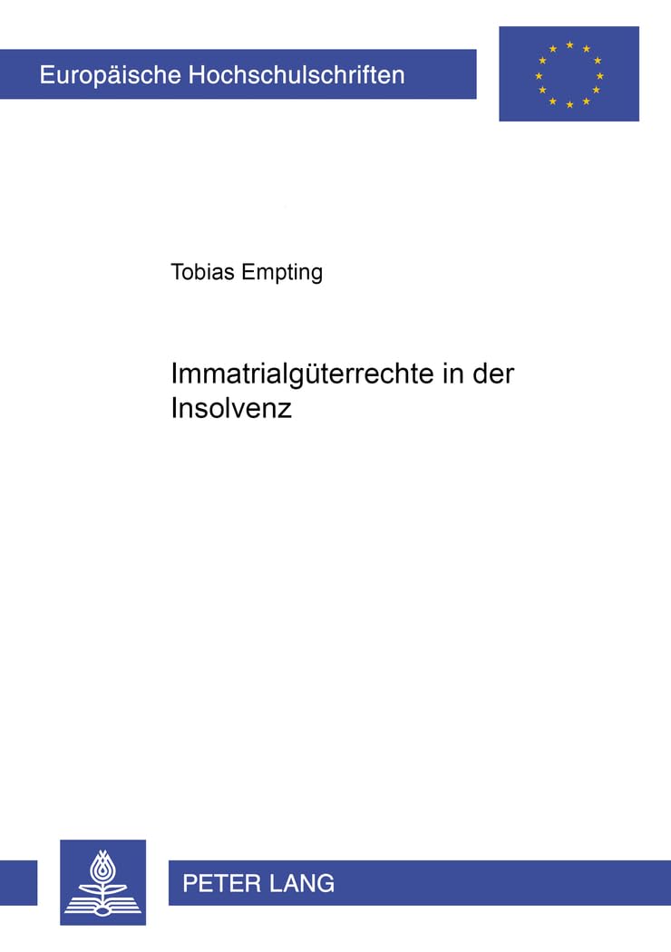Immaterialgüterrechte in der Insolvenz: Dissertationsschrift (Europäische Hochschulschriften Recht, Band 3745) Law