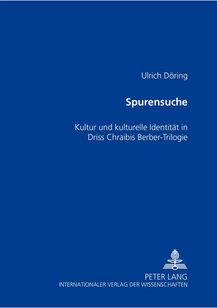 Spurensuche: Kultur und kulturelle Identität in Driss Chraïbis Berber-Trilogie Books