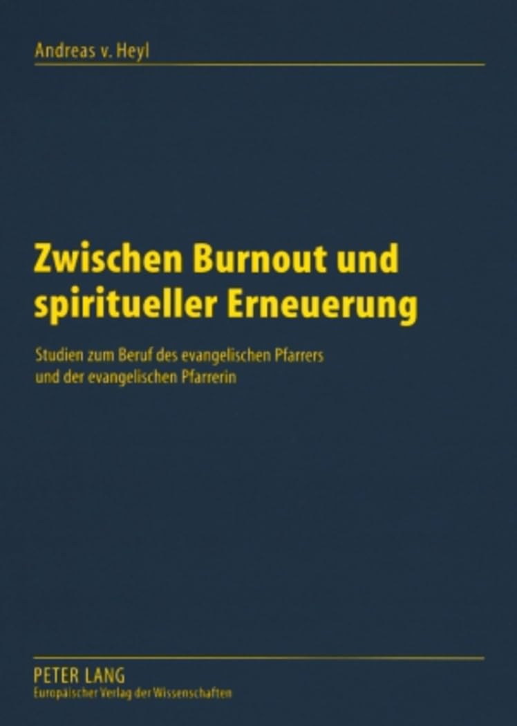 Zwischen Burnout Und Spiritueller Erneuerung: Studien Zum Beruf Des Evangelischen Pfarrers Und Der Evangelischen Pfarrerin book
