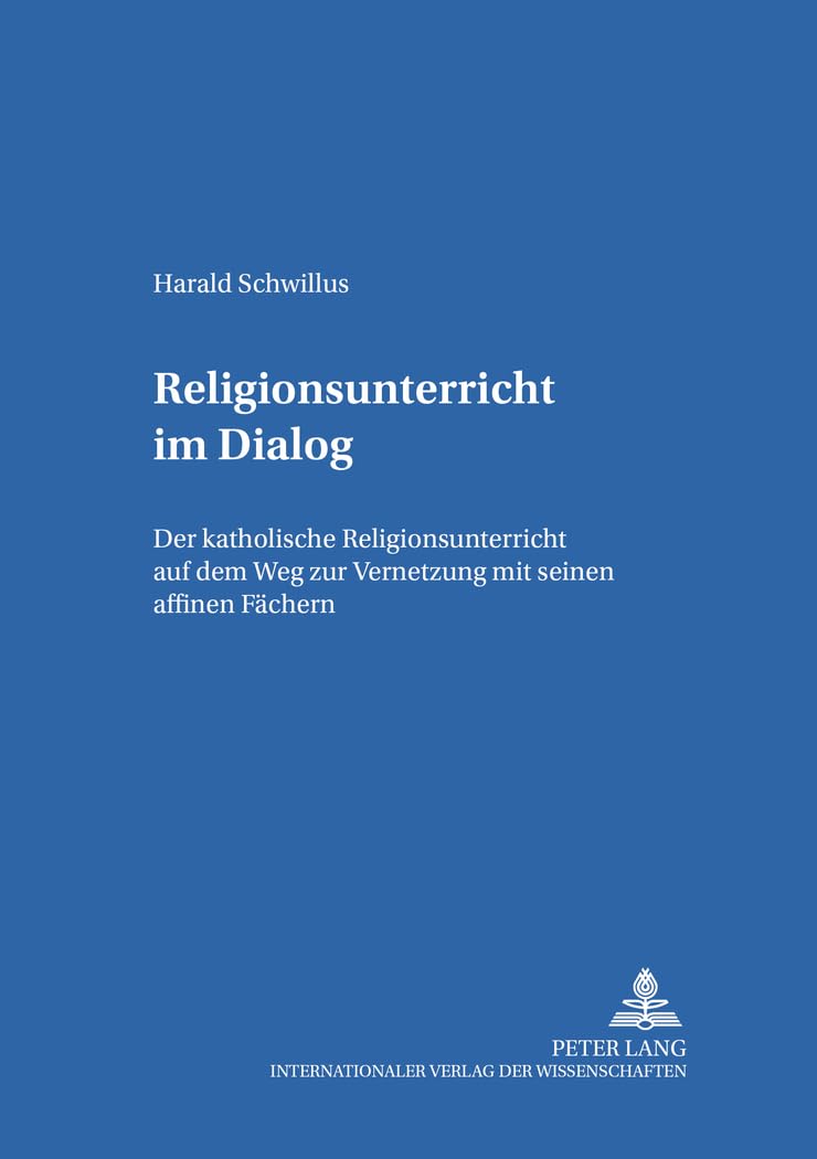 Religionsunterricht im Dialog : Der katholische Religionsunterricht auf dem Weg zur Vernetzung mit seinen affinen Fächern Study Guides