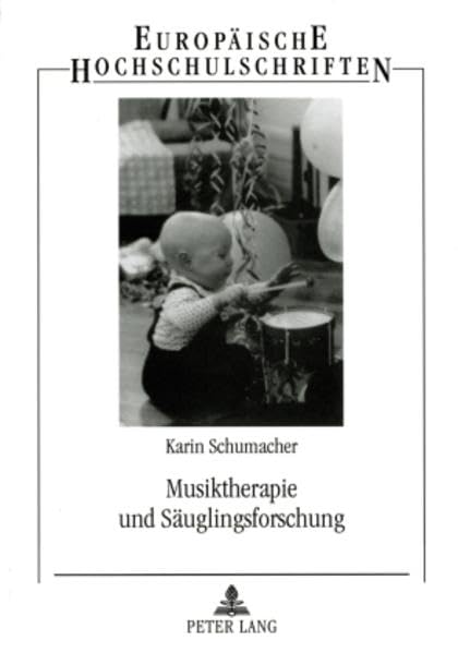 Musiktherapie Und Sauglingsforschung: Zusammenspiel. Einschatzung Der Beziehungsqualitat Am Beispiel Des Instrumentalen Ausdrucks Eines Autistischen Kindes 3., Durchgesehene Auflage book