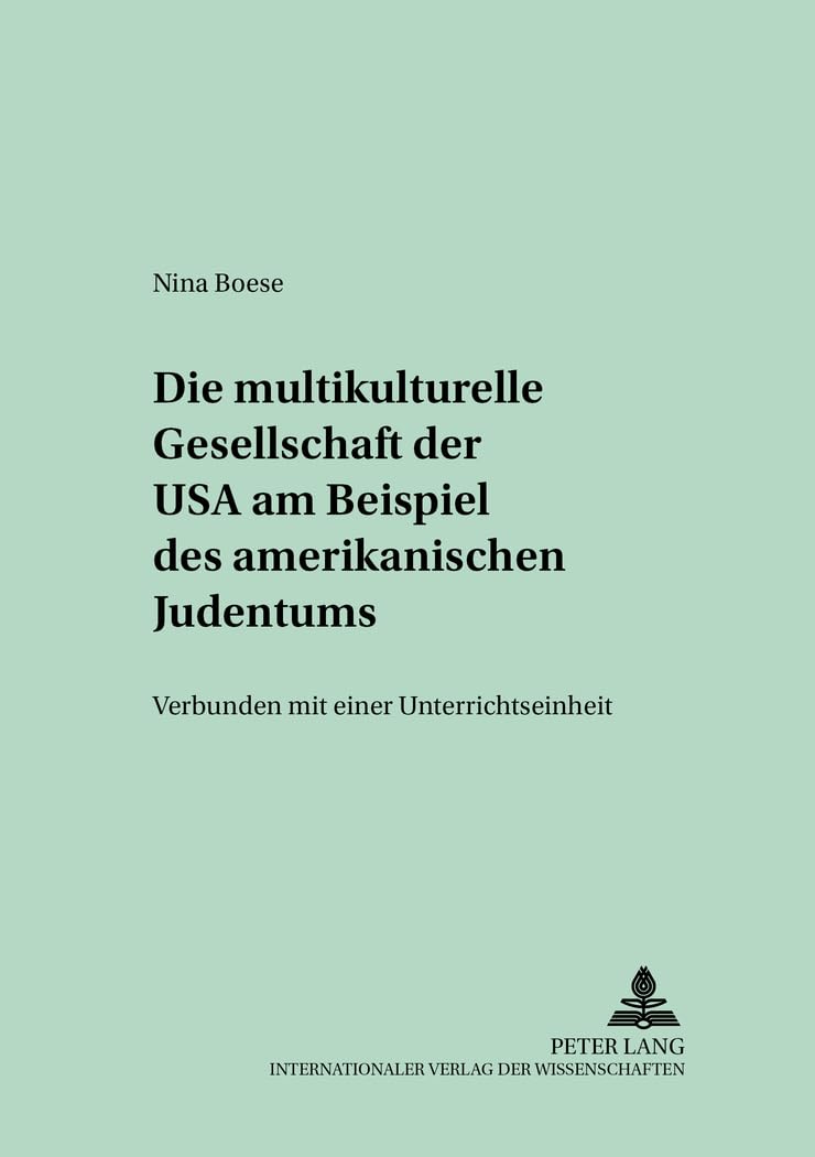 Die multikulturelle Gesellschaft der USA am Beispiel des amerikanischen Judentums: Verbunden mit einer Unterrichtseinheit (FLS - Foreign Language Studies, Band 6) Books