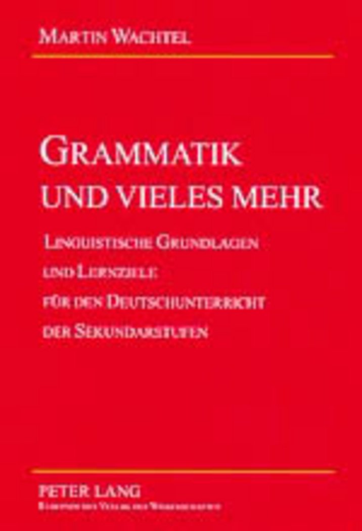 Grammatik und vieles mehr: Linguistische Grundlagen und Lernziele für den Deutschunterricht der Sekundarstufen Social Sciences