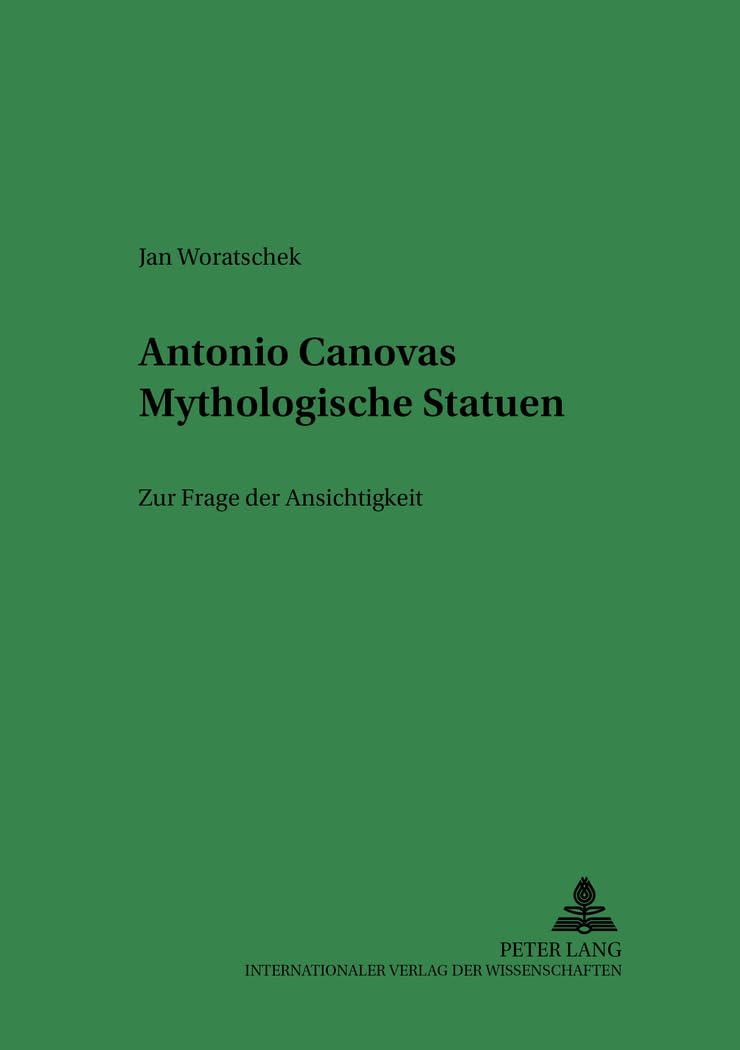 Antonio Canovas Mythologische Statuen: Zur Frage der Ansichtigkeit (Ars Faciendi, Band 13) Film, Art & Culture