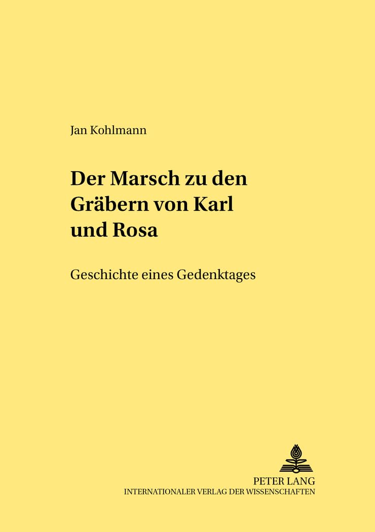 Der Marsch zu den Gräbern von «Karl und Rosa»: Geschichte eines Gedenktages (Rechtshistorische Reihe, Band 300) Law