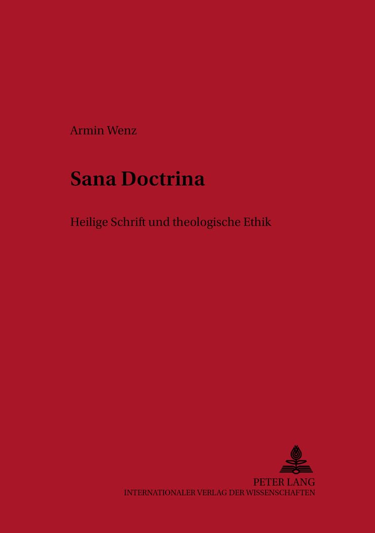 «Sana Doctrina»: Heilige Schrift und theologische Ethik (Kontexte, Band 37) Religion & Esotericism
