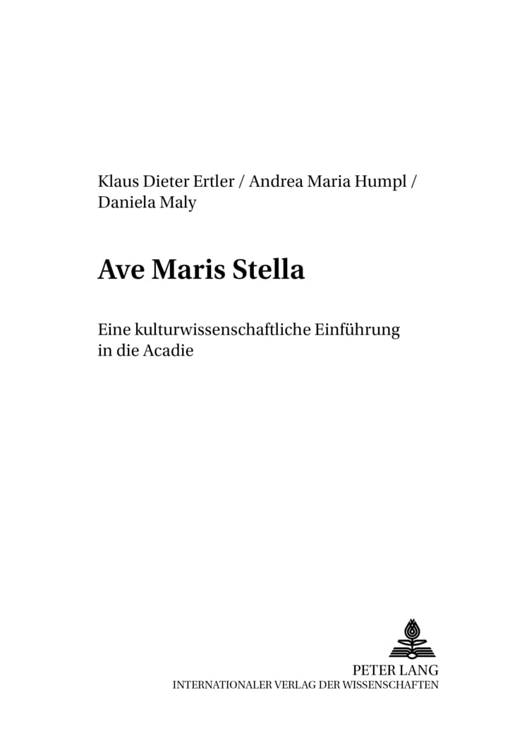 «Ave Maris Stella»: Eine kulturwissenschaftliche Einführung in die Acadie (Canadiana, Band 2) Books