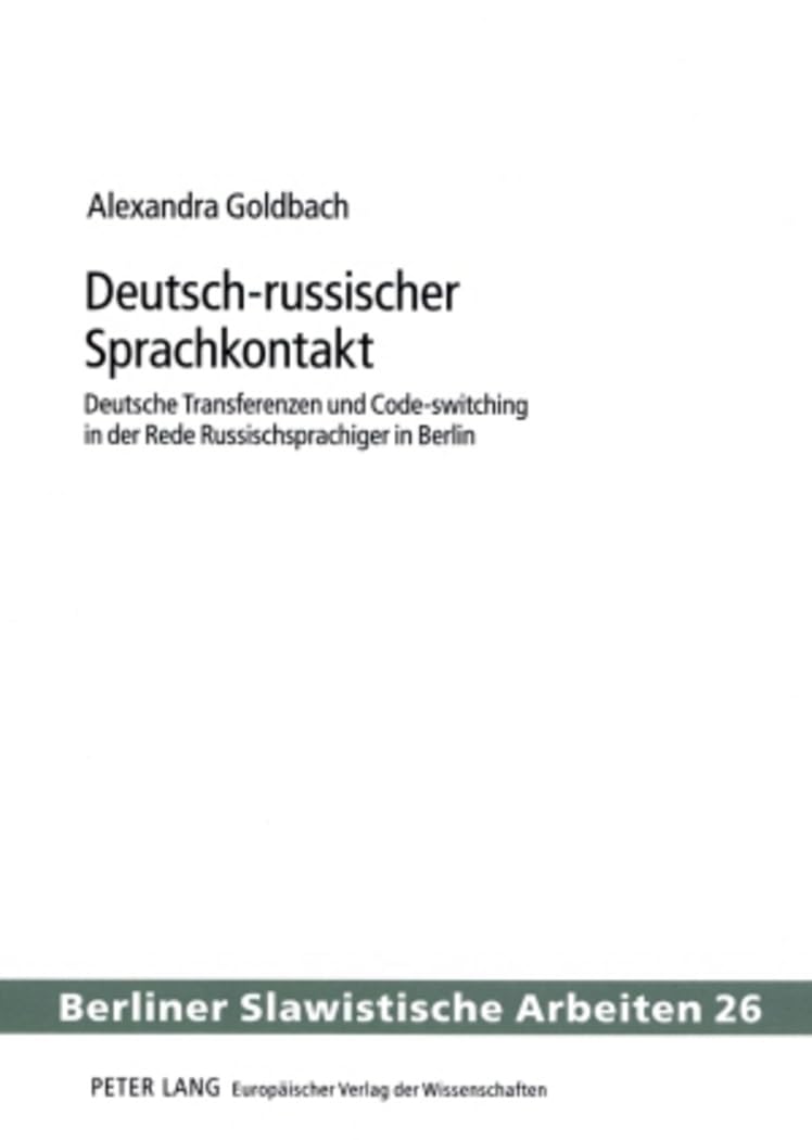Deutsch-russischer Sprachkontakt: Deutsche Transferenzen und Code-switching in der Rede Russischsprachiger in Berlin (Berliner Slawistische Arbeiten, Band 26) Social Sciences