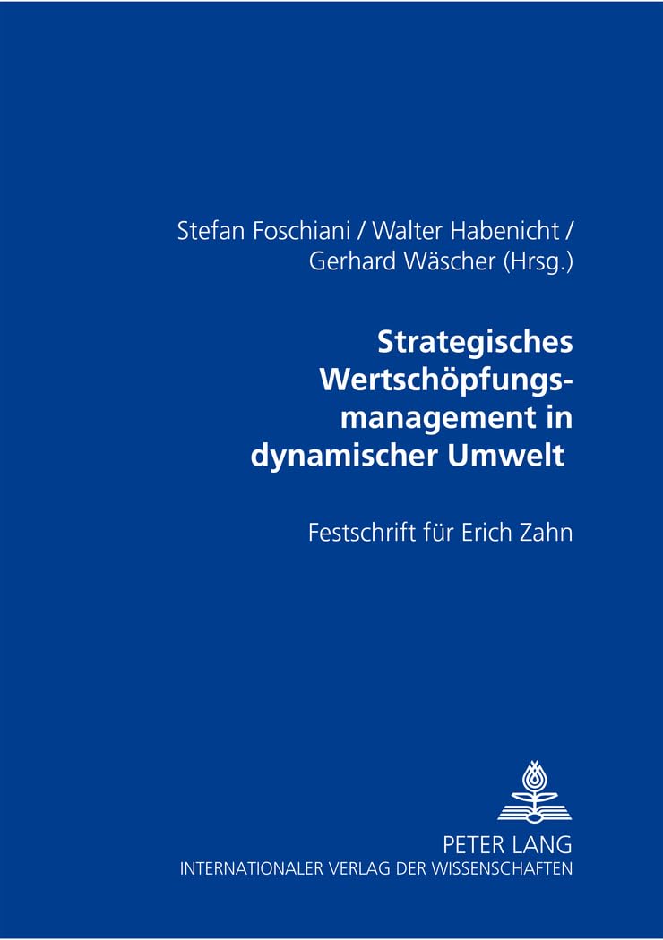 Strategisches Wertschöpfungsmanagement in dynamischer Umwelt: Festschrift für Erich Zahn Law