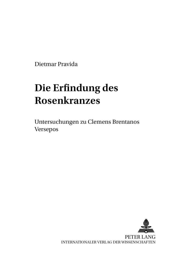 Die Erfindung des Rosenkranzes: Untersuchungen zu Clemens Brentanos Versepos (Forschungen zum Junghegelianismus. Quellenkunde, Umkreisforschung, Theorie, Wirkungsgeschichte, Band 13) Contemporary literature Books