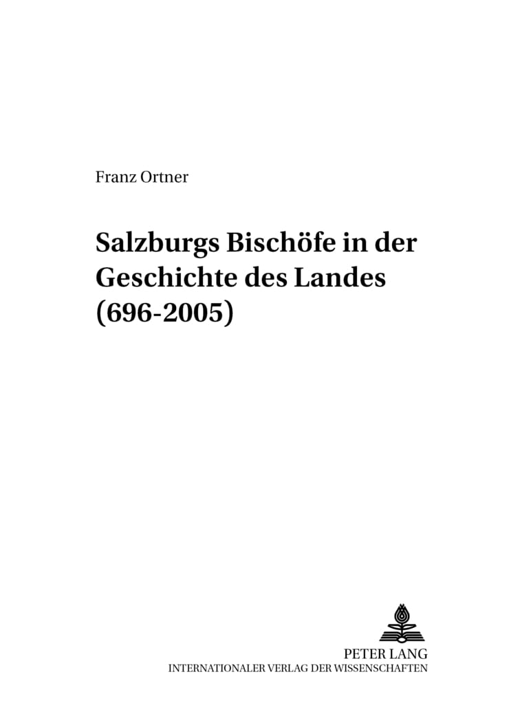 Salzburgs Bischöfe in der Geschichte des Landes (696-2005) (Wissenschaft und Religion, Band 12) General education