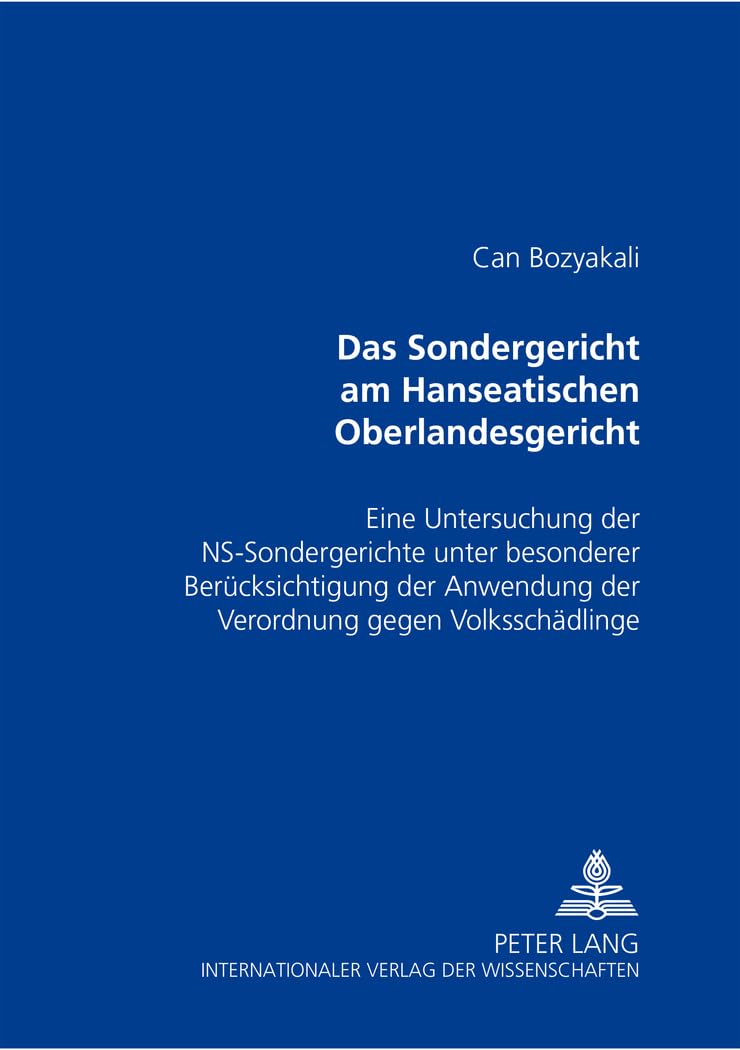 Das Sondergericht am Hanseatischen Oberlandesgericht: Eine Untersuchung der NS-Sondergerichte unter besonderer Berücksichtigung der Anwendung der Verordnung gegen Volksschädlinge Law